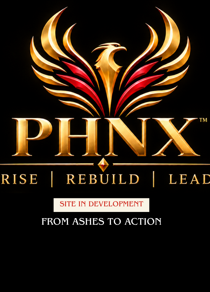 PHNX metallic gold and crimson phoenix emblem; Rise, Rebuild, Lead; Site in Development; From Ashes to Action